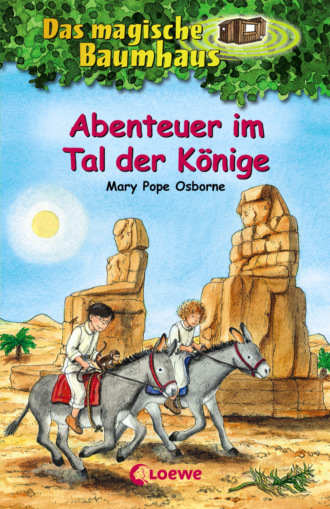 Das magische Baumhaus (Band 49) – Abenteuer im Tal der K?nige. Mary Pope Osborne