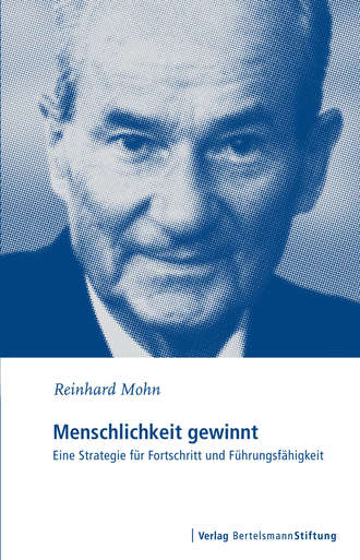 Reinhard  Mohn. Menschlichkeit gewinnt