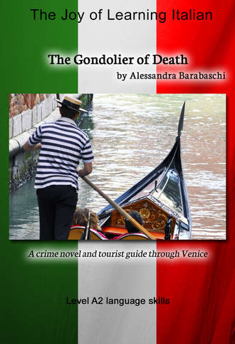Alessandra Barabaschi. The Gondolier of Death - Language Course Italian Level A2