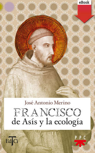 Jos? Antonio Merino Abad. Francisco de As?s y la ecolog?a