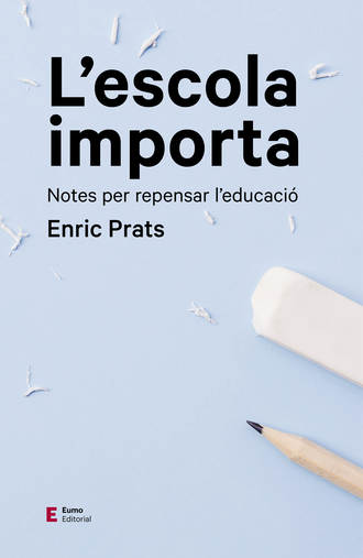 Enric Prats. L'escola importa