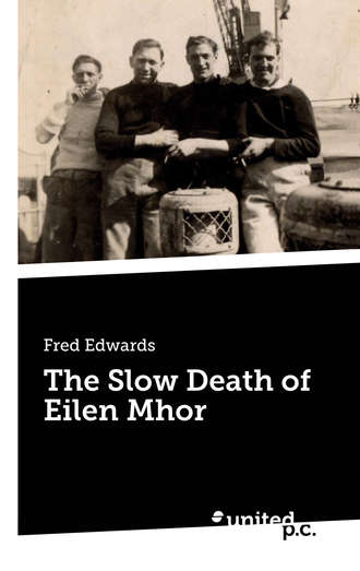 Fred  Edwards. The Slow Death of Eilen Mhor