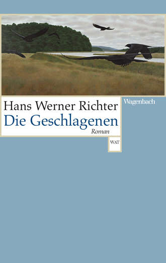 Hans Werner Richter. Die Geschlagenen
