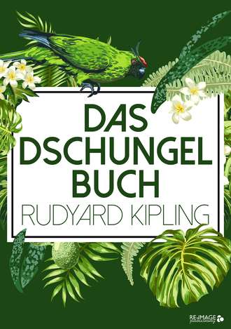 Rudyard 1865-1936 Kipling. Das Dschungelbuch