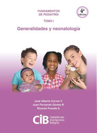 Jos? Alberto Correa V. Fundamentos de Pediatr?a tomo I: generalidades y neonatolog?a, 4a Ed.