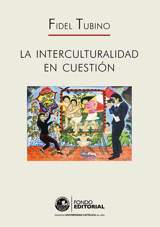 Fidel Tubino. La interculturalidad en cuesti?n