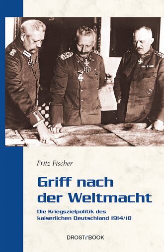 Fritz  Fischer. Griff nach der Weltmacht