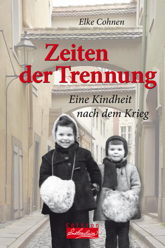 Elke  Cohnen. Zeiten der Trennung