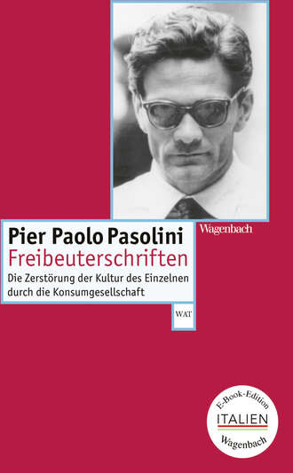Pier Paolo  Pasolini. Freibeuterschriften