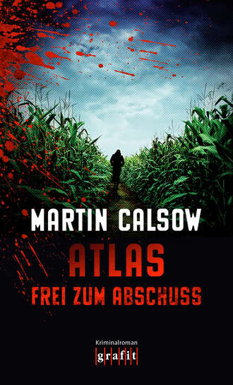 Martin  Calsow. Atlas – Frei zum Abschuss