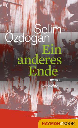 Selim  Ozdogan. Ein anderes Ende