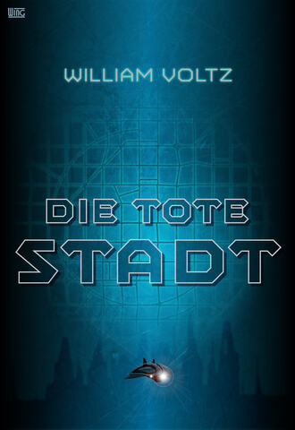 William  Voltz. Die tote Stadt
