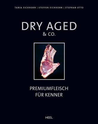 Steffen  Eichhorn. Dry Aged & Co.