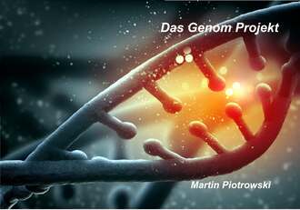 Martin Piotrowski. Das Genom Projekt