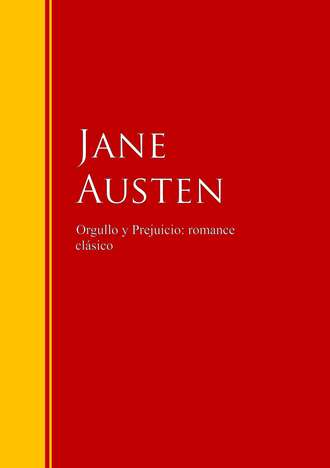 Джейн Остин. Orgullo y Prejuicio: romance cl?sico