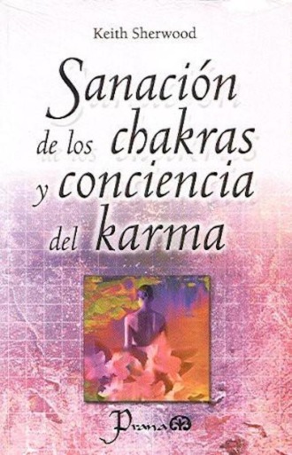Swami Keith S.. Sanaci?n de los chakras y conciencia del karma