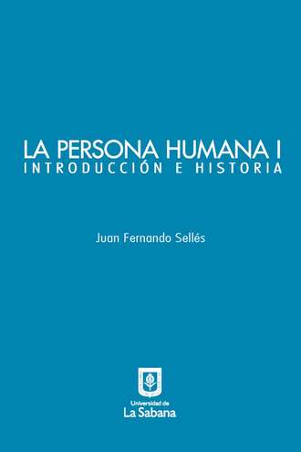 Juan Fernando Sell?s. La persona humana parte I. Introducci?n e Historia