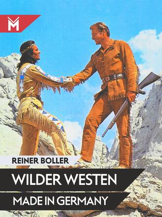 Reiner Boller. Wilder Westen made in Germany
