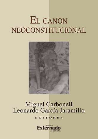 Leonardo Garc?a Jaramillo. El canon neoconstitucional