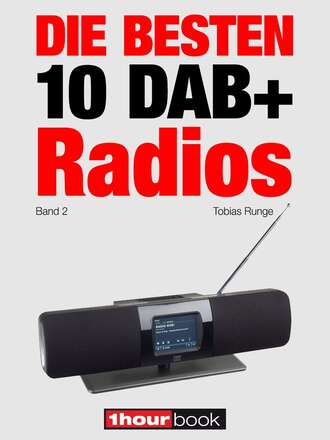 Tobias  Runge. Die besten 10 DAB+-Radios (Band 2)