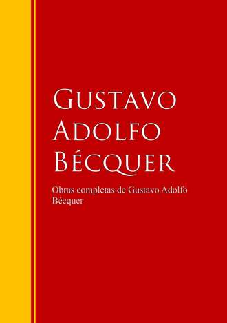 Gustavo Adolfo  Becquer. Obras completas de Gustavo Adolfo B?cquer