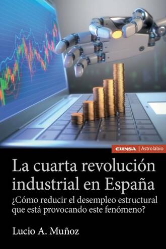 Lucio A. Mu?oz . La cuarta revoluci?n industrial en Espa?a