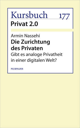 Armin Nassehi. Die Zurichtung des Privaten