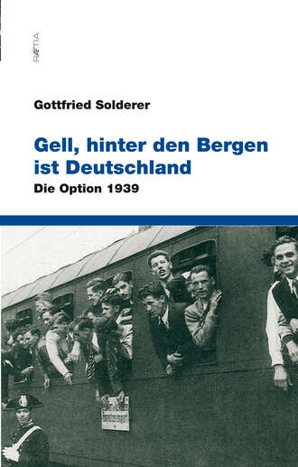 Gottfried Solderer. Gell, hinter den Bergen ist Deutschland