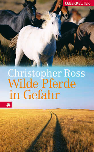 Christopher Ross. Wilde Pferde in Gefahr