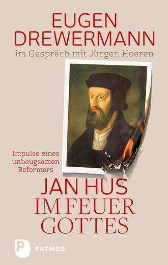 Eugen  Drewermann. Jan Hus im Feuer Gottes