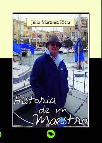 Julio Martines Riera. Historia de un maestro