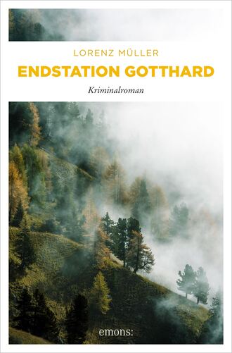 Lorenz M?ller. Endstation Gotthard
