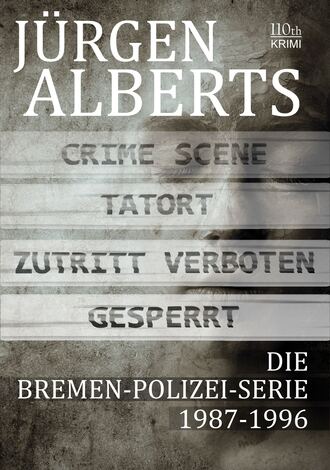 Jurgen  Alberts. Die  Bremen-Polizei-Serie  1987-1996