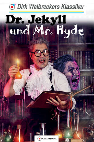 Dirk  Walbrecker. Dr. Jekyll und Mr. Hyde