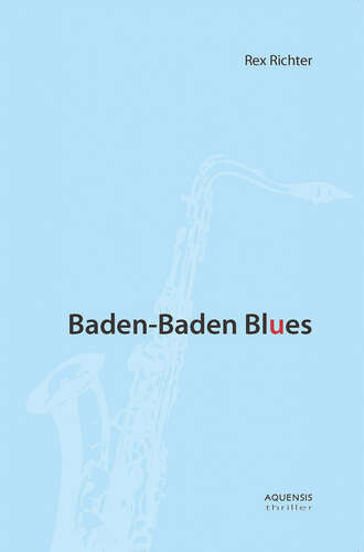 Rex Richter. Baden-Baden Blues