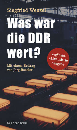 Siegfried  Wenzel. Was war die DDR wert?