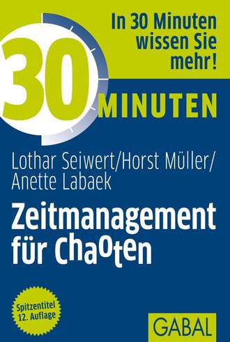 Lothar Seiwert. 30 Minuten Zeitmanagement f?r Chaoten