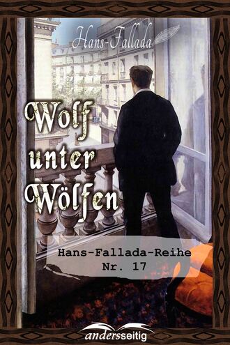 Ханс Фаллада. Wolf unter W?lfen