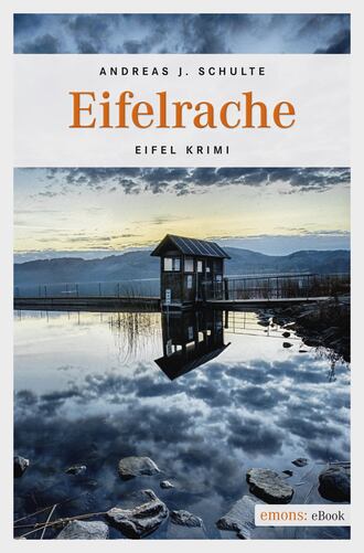 Andreas J.  Schulte. Eifelrache