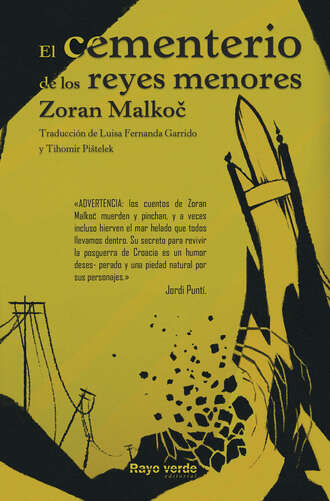Zoran Malkoč. El cementerio de los reyes menores