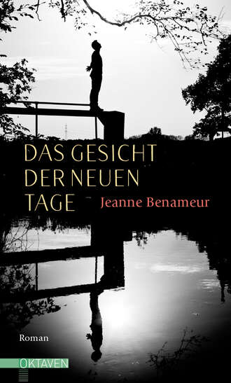 Jeanne Benameur. Das Gesicht der neuen Tage