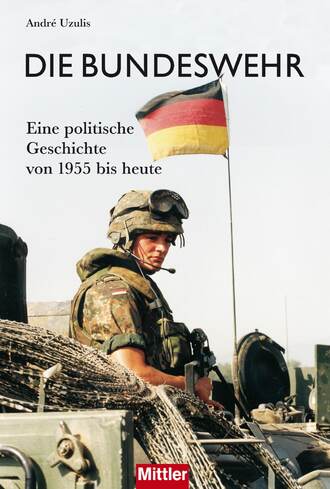 Andr? Uzulis. Die Bundeswehr