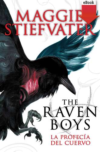 Maggie Stiefvater. The raven boys: La profec?a del cuervo