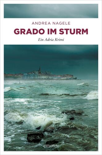 Andrea  Nagele. Grado im Sturm