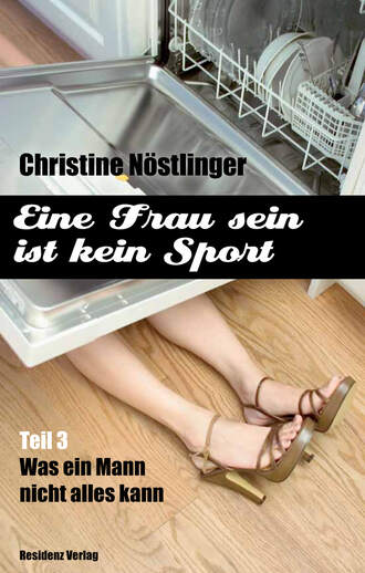 Christine  Nostlinger. Was ein Mann nicht alles kann