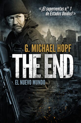 G. Michael  Hopf. THE END: EL NUEVO MUNDO