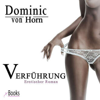 Dominic von Horn. Verf?hrung