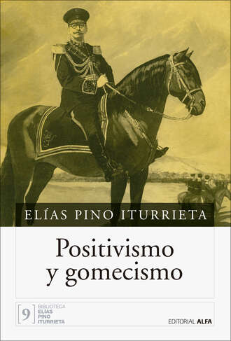 El?as Pino Iturrieta. Positivismo y gomecismo