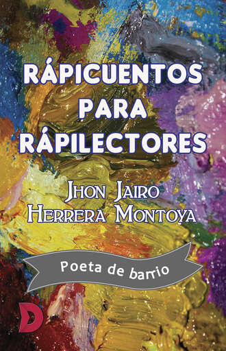 Jhon Jairo Herrera Montoya. R?picuentos para r?pilectores