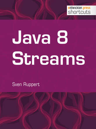Sven  Ruppert. Java 8 Streams